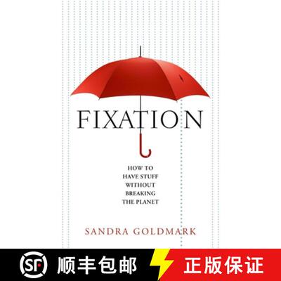 【3-4周达】精装 Fixation – How to Have Stuff without Breaking the Planet [9781642830453]