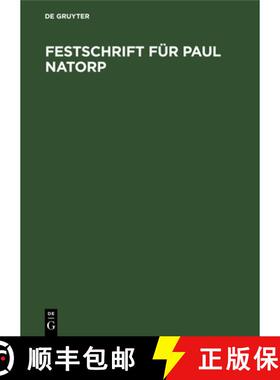 【3-4周达】精装 Festschrift für Paul Natorp – Zum Siebzigsten Geburtstage von Schülern und Freunde... [9783111268231]
