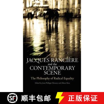【3-4周达】Jacques Ranciere and the Contemporary Scene: The Philosophy of Radical Equality [9781441133618]