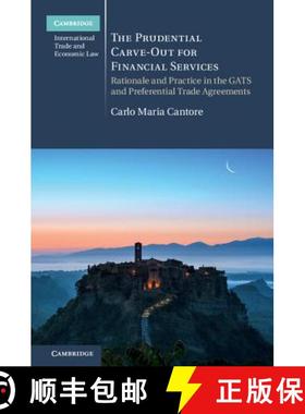 【3-4周达】Prudential Carve-Out for Financial Services: Rationale and Practice in the GATS and Prefer... [9781108415767]