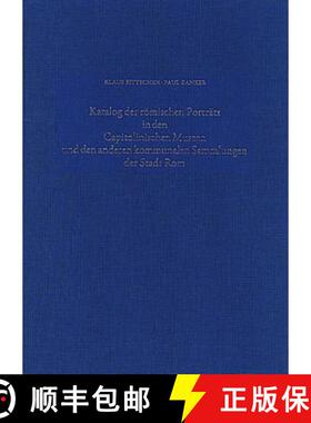 【3-4周达】精装 Katalog der Römischen Porträts in den Capitolinischen Museen und den anderen Kommun... [9783110353624]