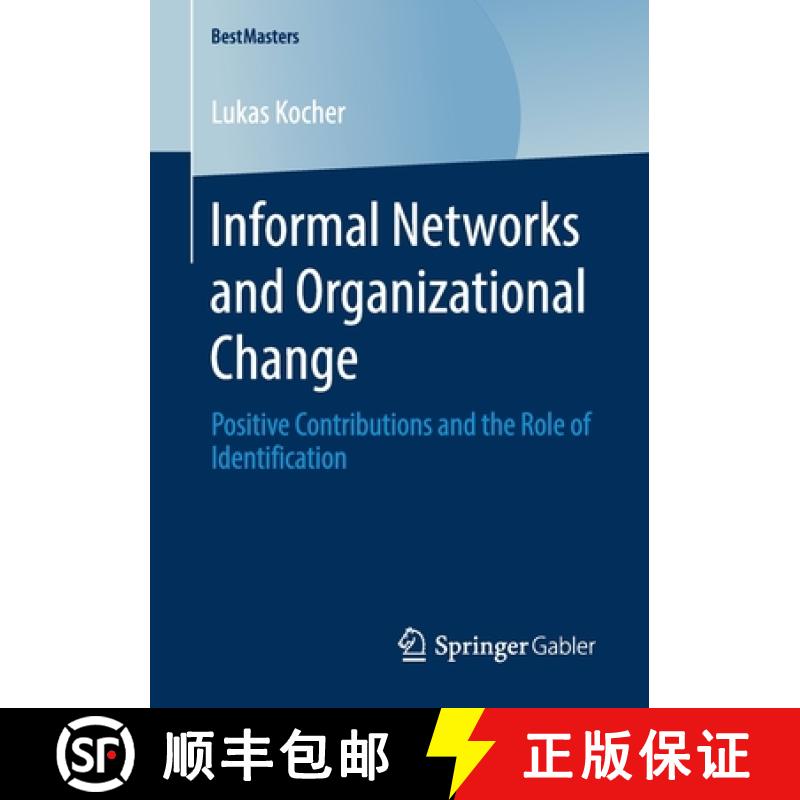 【3-4周达】Informal Networks and Organizational Change : Positive Contributions and the Role of Ident... [9783658282837]