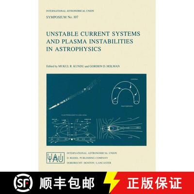 【3-4周达】Unstable Current Systems and Plasma Instabilities in Astrophysics: Proceedings of the 107t... [9789027718877]