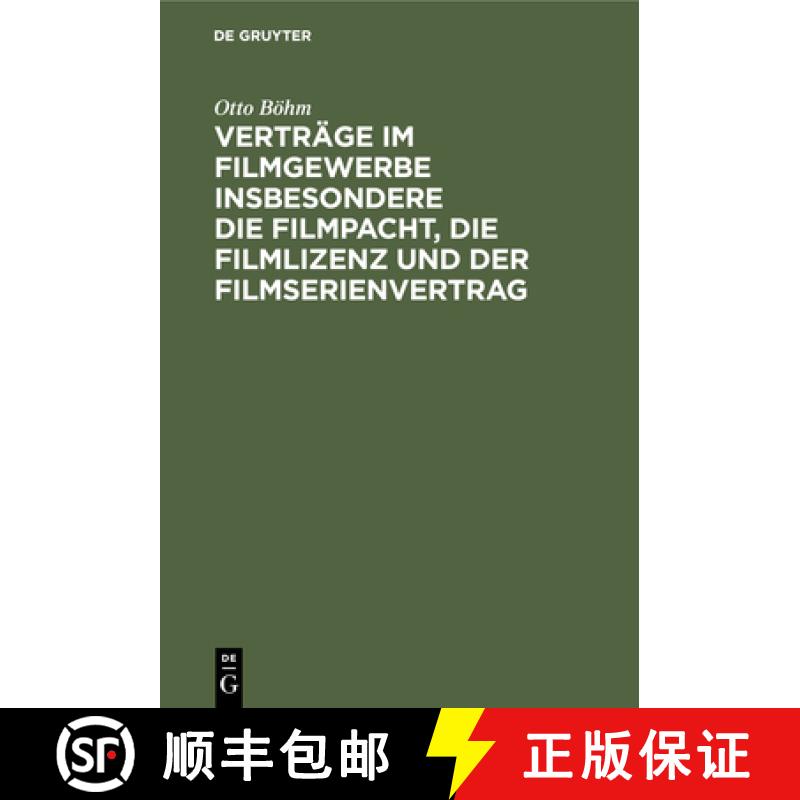 【2-3周达】Verträge Im Filmgewerbe Insbesondere Die Filmpacht, Die Filmlizenz Und Der Filmserienvertrag [9783112456057]
