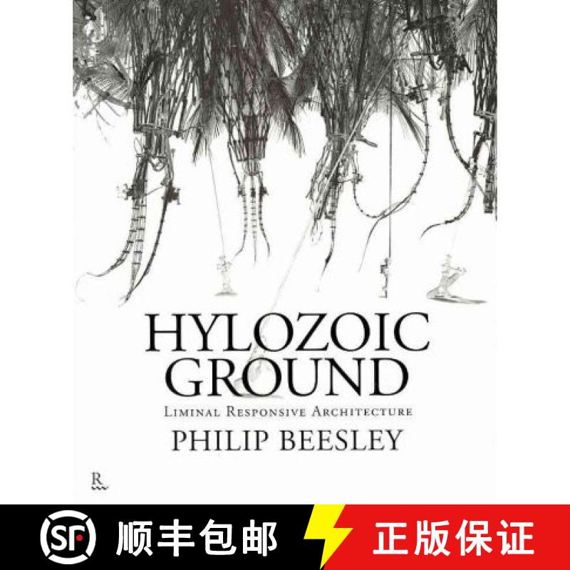 【3-4周达】Hylozoic Ground: Liminal Responsive Architecture [9781926724027]