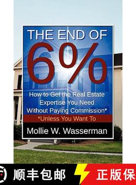 预订 The End of 6%: How to Get the Real Estate Expertise You Need Without Paying Commission* *Unless ... [9780984611133]