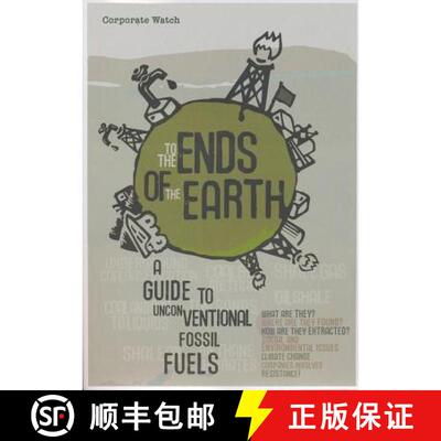【3-4周达】To the Ends of the Earth: A Guide to Unconventional Fossil Fuels [9781907738142]