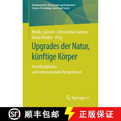 【3-4周达】Upgrades der Natur, künftige Körper : Interdisziplinäre und internationale Perspektiven... [9783658315962]