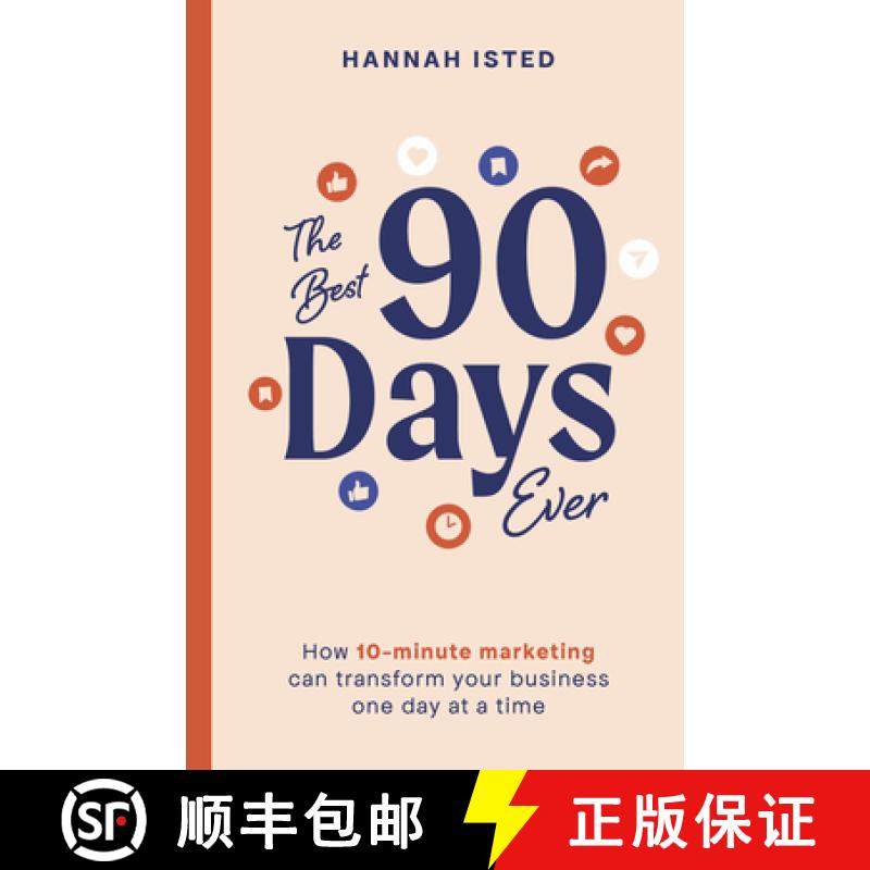 预订 The Best 90 Days Ever : How 10-minute marketing can transform your business one day at a time [9781788605311]