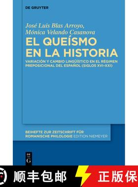 预订 El Queísmo En La Historia: Variación Y Cambio Lingüístico En El Régimen Preposicional del E... [9783110766813]