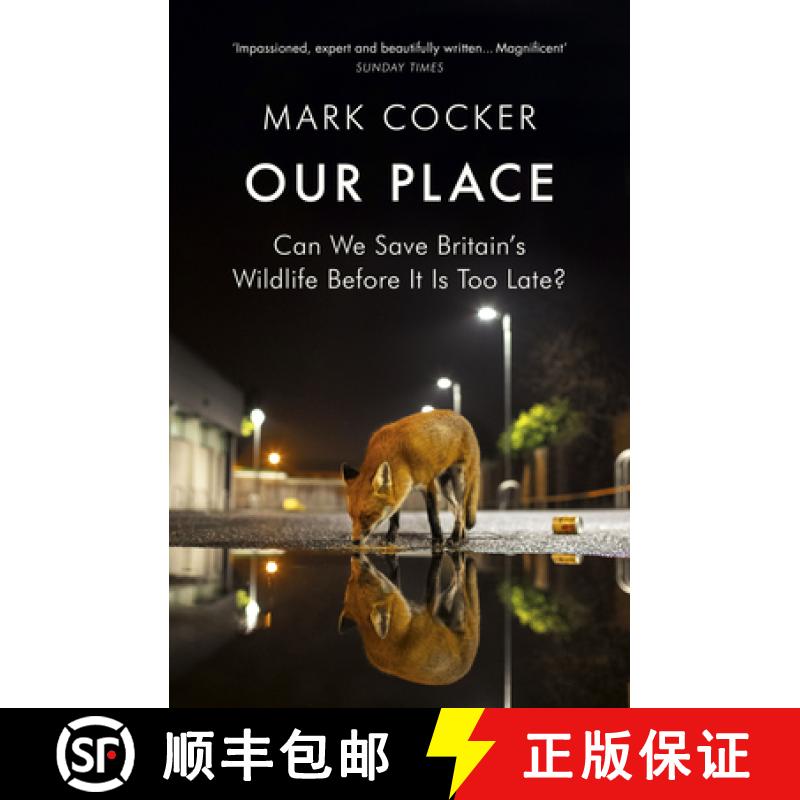 【3-4周达】Our Place : Can We Save Britains Wildlife Before It Is Too Late? [9781784701024]