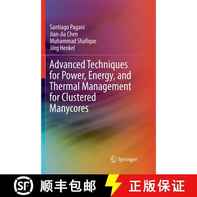 【3-4周达】Advanced Techniques for Power, Energy, and Thermal Management for Clustered Manycores [9783030084653]