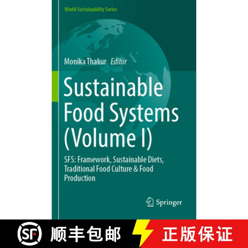 【3-4周达】Sustainable Food Systems (Volume I): Sfs: Framework, Sustainable Diets, Traditional Food C... [9783031471247]