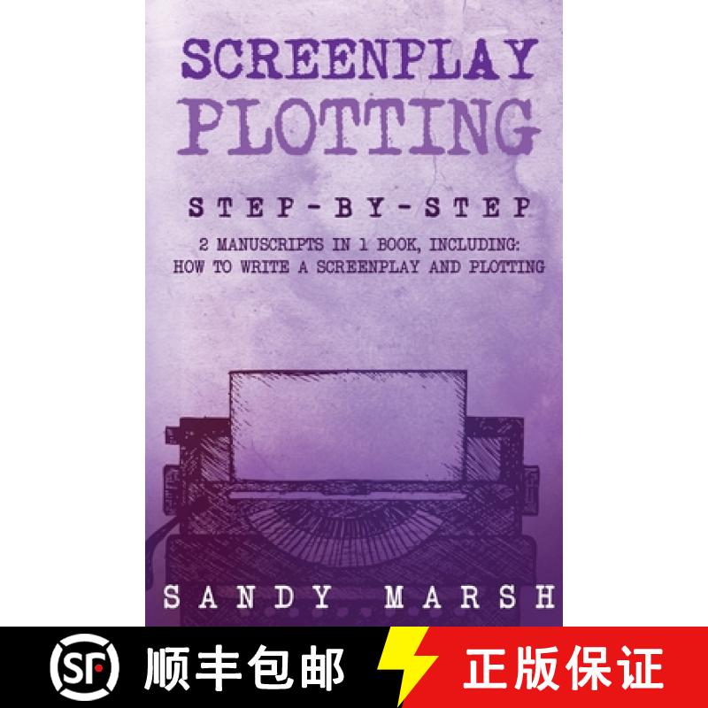 【2-3周达】Screenplay Plotting: Step-by-Step 2 Manuscripts in 1 Book Essential Movie Plot, TV Script ... [9798869391322]