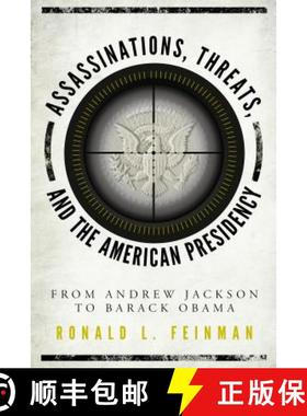 预订 Assassinations, Threats, and the American Presidency : From Andrew Jackson to Barack Obama [9781442279513]