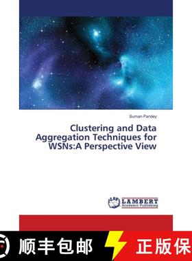 预订 Clustering and Data Aggregation Techniques for WSNs: A Perspective View [9786139826629]