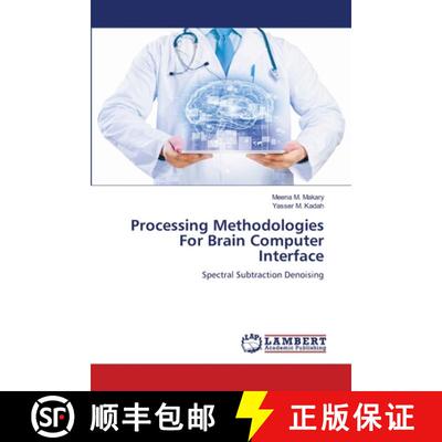 【3-4周达】Processing Methodologies For Brain Computer Interface: Spectral Subtraction Denoising (Auf... [9783659560194]