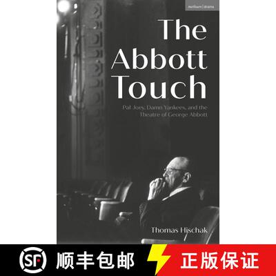 【3-4周达】The Abbott Touch: Pal Joey, Damn Yankees, and the Theatre of George Abbott [9781350340596]