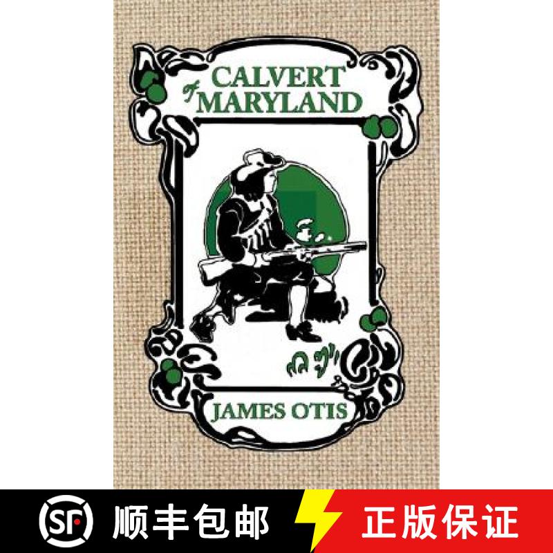 【2-3周达】Calvert of Maryland: A Story of Lord Baltimore's Colony [9780979087660]