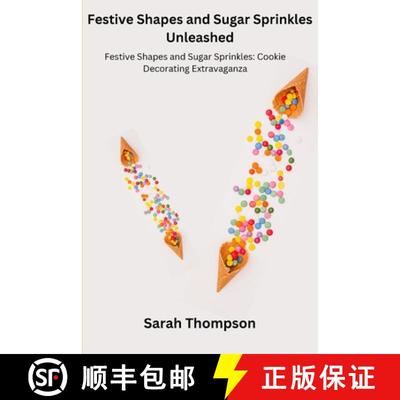 【3-4周达】Festive Shapes and Sugar Sprinkles Unleashed: Festive Shapes and Sugar Sprinkles: Cookie D... [9798869133571]