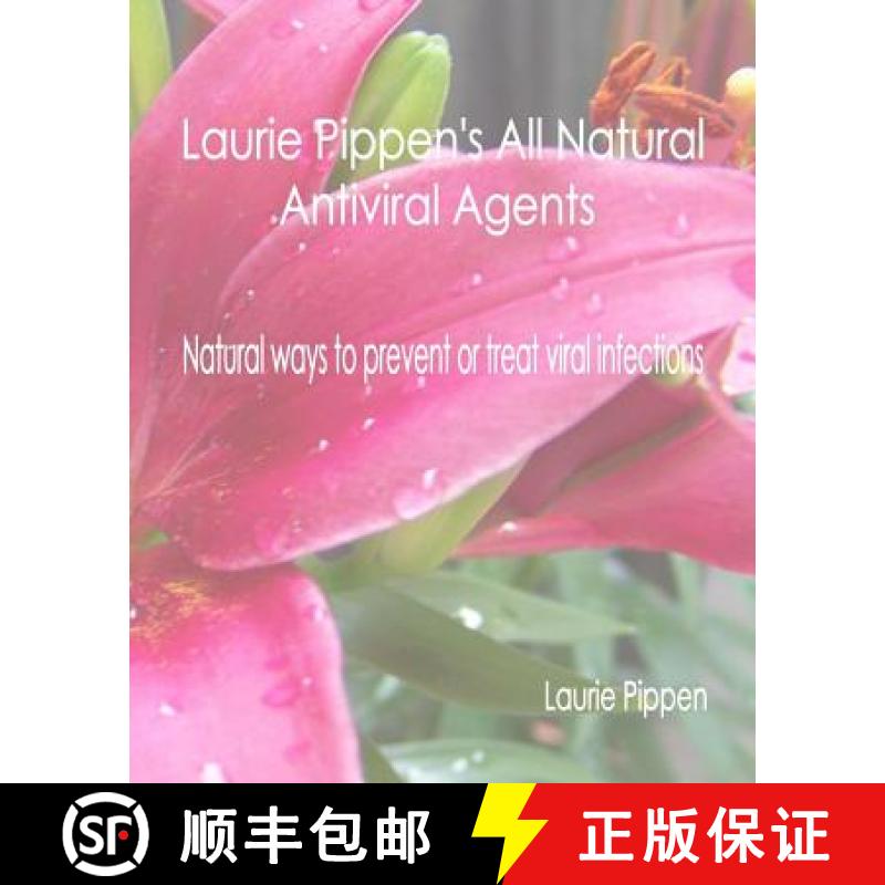 【3-4周达】Laurie Pippen's All Natural Antiviral Agents - Natural ways to prevent or treat [9781933039763]