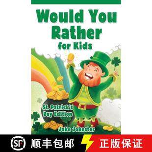 【3-4周达】Would You Rather for Kids: St. Patrick's Day Edition - 200 Hilarious, Fun, and Cute Questi... [9781684820382]