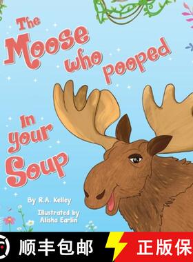 【3-4周达】The Moose That Pooped In Your Soup [9798330623594]