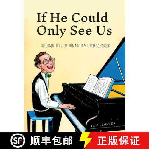 【3-4周达】If He Could Only See Us: The Complete Public Domain Tom Lehrer Songbook [9781387360758]