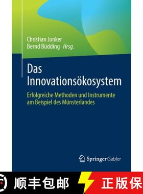 【3-4周达】Das Innovationsökosystem : Erfolgreiche Methoden und Instrumente am Beispiel des Münster... [9783658361167]