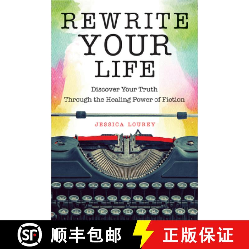 【2-3周达】Rewrite Your Life: Discover Your Truth Through the Healing Power of Fiction (How to Write ... [9781573246934]