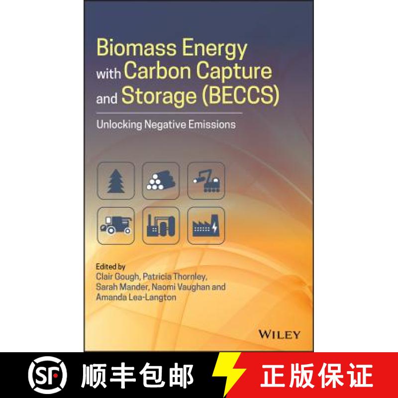 【3-4周达】Biomass Energy With Carbon Capture And Storage (Beccs) - Unlocking Negative Emissions [Wil... [9781119237723]