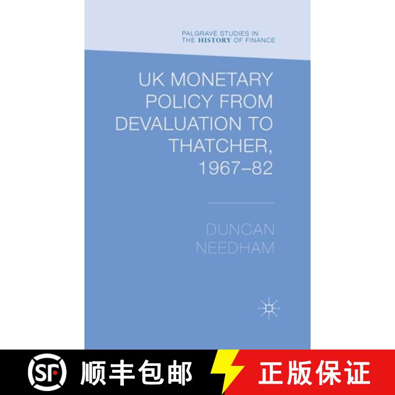 【3-4周达】UK Monetary Policy from Devaluation to Thatcher, 1967-82 [9781349474998]