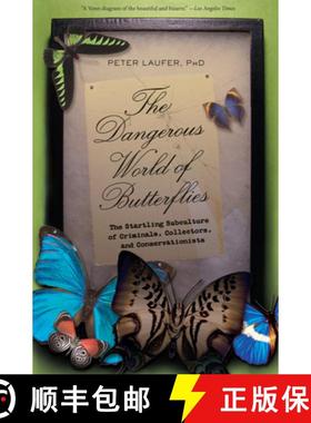 【3-4周达】Dangerous World of Butterflies : The Startling Subculture Of Criminals, Collectors, And Co... [9781599219271]
