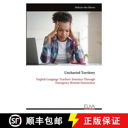 【3-4周达】Uncharted Territory: English Language Teachers' Journeys Through Emergency Remote Instruction [9789999337359]
