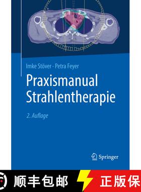 【3-4周达】Praxismanual Strahlentherapie (2., vollst. überarb. u. ak. Auflage 2018) (2., vollst. üb... [9783662565766]