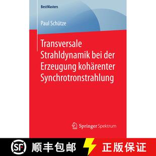 【3-4周达】Transversale Strahldynamik bei der Erzeugung kohaerenter Synchrotronstrahlung (1. Aufl. 2018) [9783658203856]