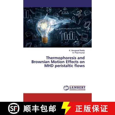 预订 Thermophoresis and Brownian Motion Effects on MHD peristaltic flows [9786139449675]