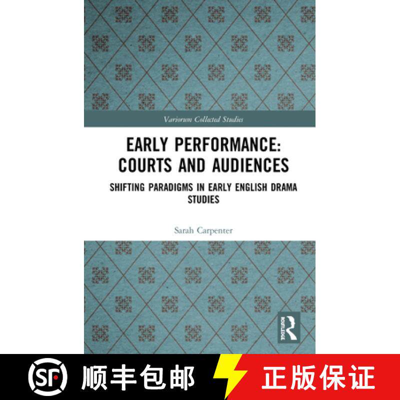 【3-4周达】Early Performance: Courts and Audiences : Shifting Paradigms in Early English Drama Studies [9780367219642]