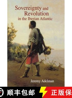【3-4周达】Sovereignty and Revolution in the Iberian Atlantic [9780691142777]