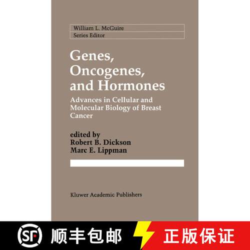 【3-4周达】精装 Genes, Oncogenes, and Hormones : Advances in Cellular and Molecular Biology of Breast... [9780792317487]