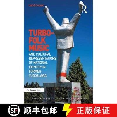 【3-4周达】精装 Turbo-folk Music and Cultural Representations of National Identity in Former Yugoslavia [9781472420367]