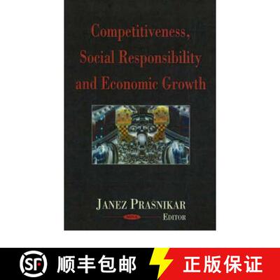 【3-4周达】精装 Competitiveness, Social Responsibility and Economic Growth. Janez Pra'snikar, Editor [9781594548116]