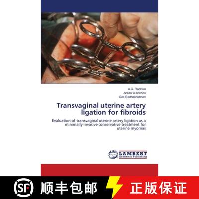 预订 Transvaginal uterine artery ligation for fibroids [9783659123030]