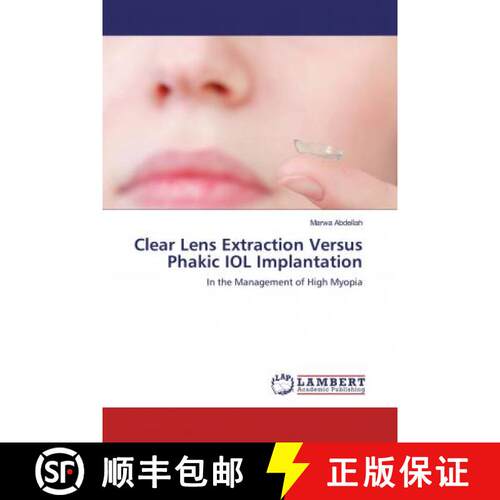 预订 Clear Lens Extraction Versus Phakic IOL Implantation [9786139954599]