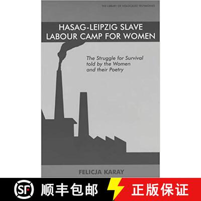 【3-4周达】Hasag Leipzig Slave Labour Camp for Women: The Struggle for Survival, Told by the Women an... [9780853034476]