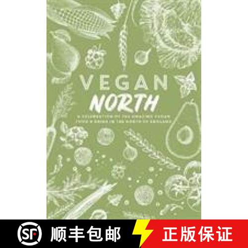 【3-4周达】Vegan North: A celebration of the amazing vegan food & drink in the north of England [9781910863404]