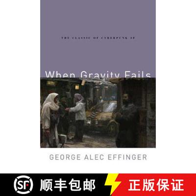 【3-4周达】When Gravity Fails: The Classic of Cyberpunk SF [9780765313584]