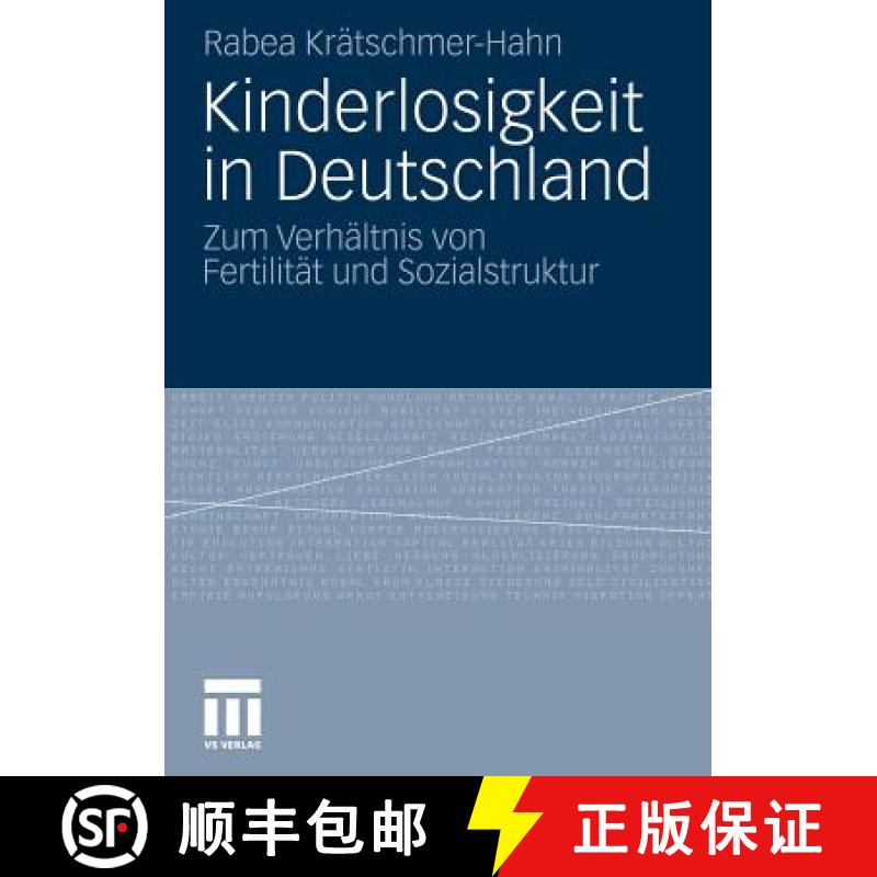 【3-4周达】Kinderlosigkeit in Deutschland : Zum Verhï¿½ltnis Von Fertilitï¿½t Und Sozialstruktur [9783531184630]