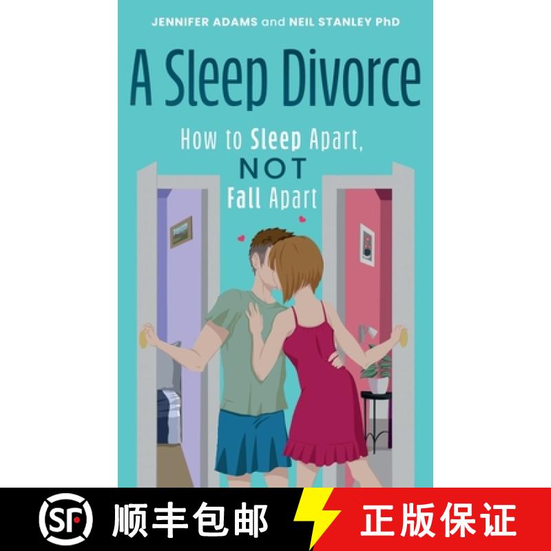【2-3周达】Sleep Divorce: How to Sleep Apart, Not Fall Apart: How to Get a Good Night’s Sleep and Ke... [9781805142560]
