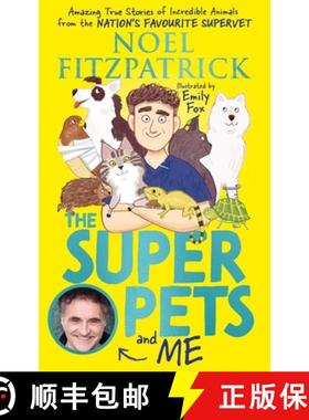 【3-4周达】The Superpets (and Me!) : Amazing True Stories of Incredible Animals from the Nation's Fav... [9781526364623]